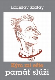 Kým mi ešte pamäť slúži