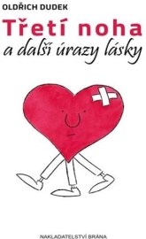 Třetí noha a další úrazy lásky