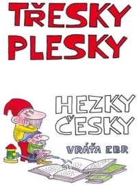 Třesky plesky hezky česky