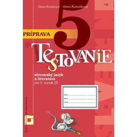 Príprava na Testovanie 5 zo slovenského jazyka a literatúry - Pracovný zošit