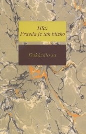 Hľa: Pravda je tak blízko - Dokázalo sa