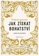 Jak získat bohatství - Zasloužíte si bohatství a dokážete ho k sobě přivábit - cena, porovnanie