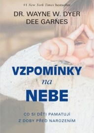 Vzpomínky na nebe - Co si děti pamatují z doby před narozením