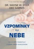 Vzpomínky na nebe - Co si děti pamatují z doby před narozením - cena, porovnanie