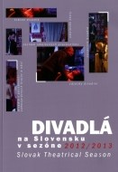 Divadlá na Slovensku v sezóne 2012 - 2013 - cena, porovnanie