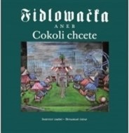 Fidlovačka aneb Cokoli chcete - cena, porovnanie