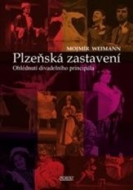 Plzeňská zastavení - Ohlédnutí divadelního principála