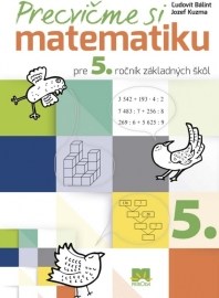 Precvičme si matematiku pre 5. ročník základných škôl