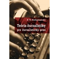 Teória žurnalistiky pre žurnalistickú prax - cena, porovnanie