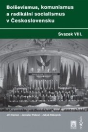 Bolševismus, komunismus a radikální socialismus v Československu VIII.