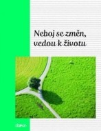 Neboj se změn, vedou k životu - cena, porovnanie