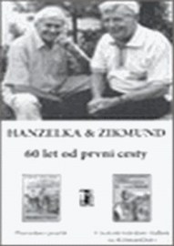 Hanzelka a Zikmund - 60 let od první cesty - komplet