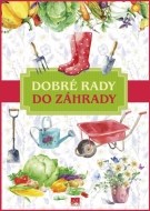 Dobré rady do záhrady - cena, porovnanie