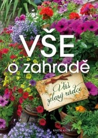 Vše o zahradě - Váš zelený rádce - 2.vydání