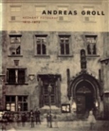 Andreas Groll (1812–1872) Neznámý fotograf