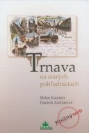 Trnava na starých pohľadniciach - cena, porovnanie