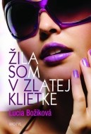 Žila som v zlatej klietke - cena, porovnanie