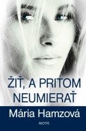 Žiť, a pritom neumierať - cena, porovnanie