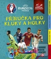 Euro 2016 - Příručka pro kluky a holky - cena, porovnanie