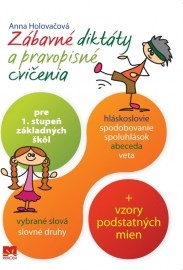 Zábavné diktáty a pravopisné cvičenia pre 1. stupeň ZŠ