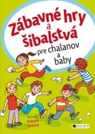 Zábavné hry a šibalstvá pre chalanov a baby - cena, porovnanie