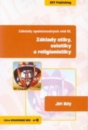 Základy společenských věd III.: Základy etiky, estetiky a religionistiky - cena, porovnanie