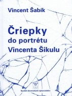 Čriepky do portrétu Vincenta Šikulu - cena, porovnanie