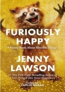 Furiously Happy - cena, porovnanie