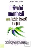 O životní moudrosti aneb Jak žít s lehkostí a vtipem - cena, porovnanie