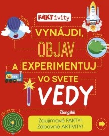 Vynájdi, objav a experimentuj vo svete vedy