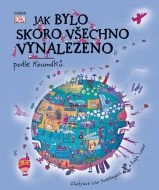 Jak bylo skoro všechno vynalezeno podle Koumáků - 2.vydání - cena, porovnanie