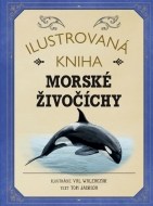 Ilustrovaná kniha: Morské živočíchy - cena, porovnanie