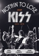 Nothin’ to Lose: Zrod KISS (1972–1975) - cena, porovnanie