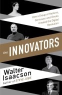 The Innovators - How a Group of Inventors, Hackers, Geniuses and Geeks Created the Digital Revolution - cena, porovnanie