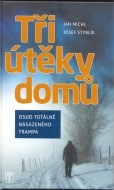 Tři útěky domů - Osud totálně nasazeného trampa - cena, porovnanie