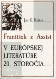 František z Assisi v európskej literatúre 20.storočia