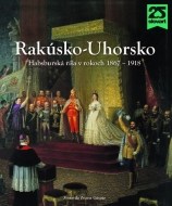 Rakúsko-Uhorsko. Habsburská ríša v rokoch 1867 – 1918 - cena, porovnanie