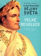 Velké revoluce 1773-1815 - Ilustrované dějiny světa - cena, porovnanie