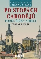 Tajemné stezky - Po stopách čarodějů podél říčky Střely - cena, porovnanie