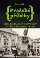 Pražské příběhy 2 - Cesta na Hradčany, Nový Svět a zpátky na Malou Stranu - cena, porovnanie