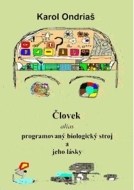 Človek alias programovaný biologický zdroj a jeho lásky - cena, porovnanie