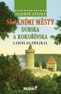 Tajemné stezky - Skalními městy Dubska a Kokořínska - cena, porovnanie