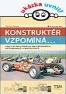Konstruktér vzpomíná... Jak v Plzni vzniklo 200 závodních aut a motocyklů - cena, porovnanie