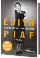 Édith Piaf - Najdi pro mě nový způsob smrti - Dosud nevyprávěný příběh - cena, porovnanie