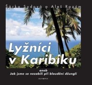 Lyžníci v Karibiku aneb Jak jsme se nezabili při bloudění džunglí - cena, porovnanie