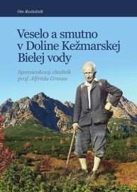 Veselo a smutno v Doline Kežmarskej Bielej vody