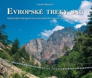 Evropské treky snů - Nejkrásnější trekingové túry mezi polárním kruhem a Středozemním mořem - cena, porovnanie