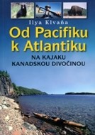 Od Pacifiku k Atlantiku - na kajaku kanadskou divočinou - cena, porovnanie