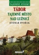 Tajemné stezky Tábor Tajemné město nad Lužnicí - cena, porovnanie