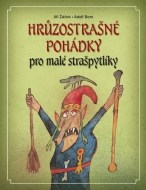 Hrůzostrašné pohádky pro malé strašpytlíky - 2.vydání - cena, porovnanie